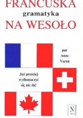 Okładka książki Francuska gramatyka na wesoło Anne Varen
