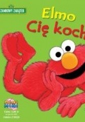 Okładka książki Elmo Cię kocha Sarah Albee