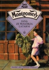 Okładka książki Jana ze Wzgórza Latarni Lucy Maud Montgomery