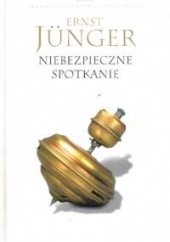 Okładka książki Niebezpieczne spotkanie Ernst Jünger