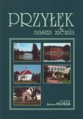 Okładka książki Przyłęk nasza ziemia Marian Kuś