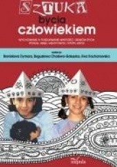 Okładka książki Sztuka bycia człowiekiem Bogusława Cholewa-Gałuszka, Bronisława Dymara, Ewa Kochanowska