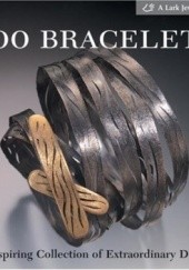 Okładka książki 500 Bracelets: An Inspiring Collection of Extraordinary Designs Marthe Le Van