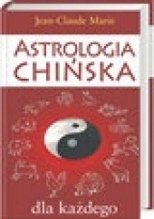 Okładka książki Astrologia chińska Jean-Claude Marie