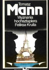 Okładka książki Wyznania hochsztaplera Feliksa Krulla Thomas Mann