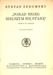 Okładka książki „Ponad śnieg bielszym się stanę” Stefan Żeromski