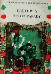 Okładka książki Głowy nie od parady Zofia Krippendorf, Maria Pruszkowska