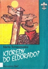 Okładka książki Którędy do Eldorado? Marta Tomaszewska