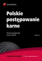 Okładka książki Polskie postępowanie karne Tomasz Grzegorczyk, Janusz Tylman