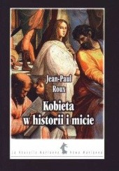 Okładka książki Kobieta w historii i micie Jean-Paul Roux