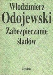 Okładka książki Zabezpieczanie śladów Włodzimierz Odojewski