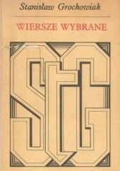 Okładka książki Wiersze wybrane Stanisław Grochowiak