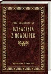 Okładka książki Dziewczęta z Nowolipek Pola Gojawiczyńska