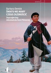 Okładka książki Światu nie mamy czego zazdrościć. Zwyczajne losy mieszkańców Korei Północnej