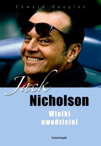 Jack Nicholson. Wielki uwodziciel