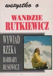 Okładka książki Wszystko o Wandzie Rutkiewicz Barbara Rusowicz