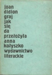 Okładka książki Graj jak się da Joan Didion