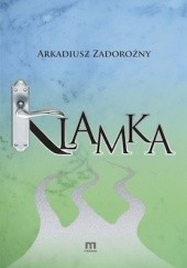 Okładka książki Klamka Arkadiusz Zadorożny