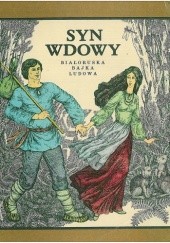 Okładka książki Syn wdowy. Białoruska bajka ludowa Aleksiej Jakimowicz