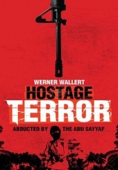 Okładka książki Hostage Terror: Abducted by the Abu Sayyaf Werner Wallert