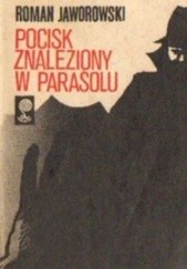 Okładka książki Pocisk znaleziony w parasolu Roman Jaworowski