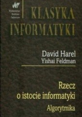 Okładka książki Rzecz o istocie informatyki. Algorytmika David Harel