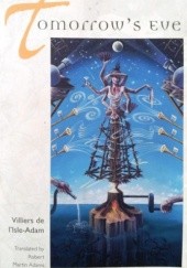Okładka książki Tomorrows Eve Auguste de Villiers de L'Isle-Adam