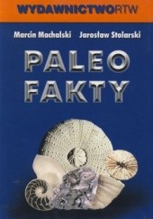 Okładka książki Paleofakty Marcin Machalski, Jarosław Stolarski