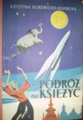 Okładka książki Podróż na Księżyc Krystyna Korewicka- Adamska