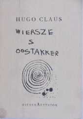 Okładka książki Wiersze z Oostakker Hugo Claus