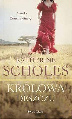 Okładka książki Królowa deszczu Katherine Scholes