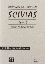 Okładka książki Scivias. Tom 1. Księga pierwsza i druga św. Hildegarda z Bingen