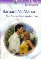Okładka książki Pan biznesmen szuka żony Barbara McMahon