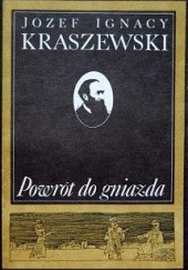 Okładka książki Powrót do gniazda Józef Ignacy Kraszewski
