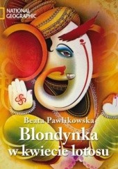 Okładka książki Blondynka w kwiecie lotosu Beata Pawlikowska