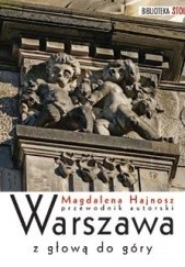 Okładka książki Warszawa z głową do góry Magdalena Hajnosz