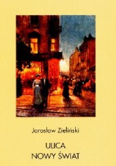 Okładka książki Ulica Nowy Świat Jarosław Zieliński