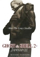 Okładka książki Ghost in the Shell 2: Innocence: After the Long Goodbye Masaki Yamada