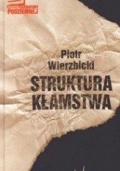 Okładka książki Struktura kłamstwa Piotr Wierzbicki
