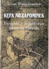Okładka książki Kępa niezapominek. Przygoda z zagadkowym rękopisem Norwida Juliusz Wiktor Gomulicki