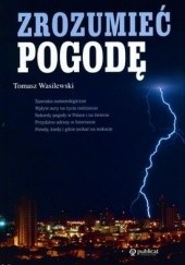 Okładka książki Zrozumieć pogodę Tomasz Wasilewski