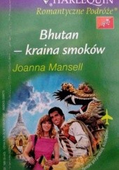 Okładka książki Bhutan - kraina smoków Joanna Mansell