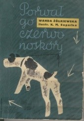 Okładka książki Porwał go czerwonoskóry Wanda Żółkiewska