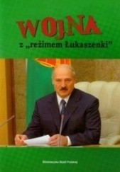 Okładka książki Wojna z reżimem Łukaszenki Lech Z. Niekrasz