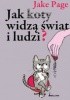 Okładka książki Jak koty widzą świat Jake Page