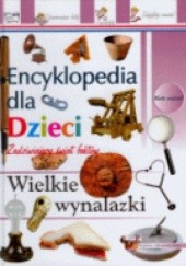 Okładka książki Wielkie wynalazki-encyklopedia dla dzieci Iwona Zając