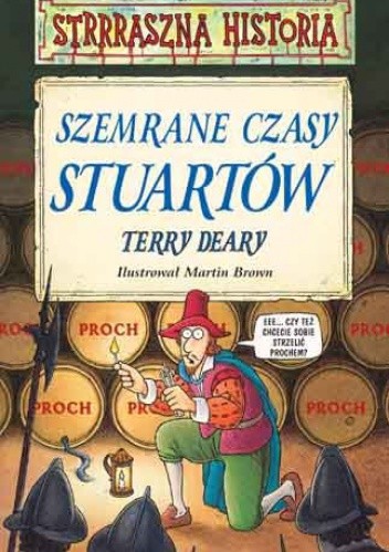 Okładka książki Szemrane czasy Stuartów Terry Deary