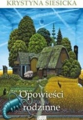 Okładka książki Opowieści rodzinne Krystyna Siesicka