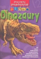 Dinozaury. Pracowity przedszkolak