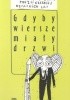 Okładka książki Gdyby wiersze miały drzwi. Antologia młodszej poezji czeskiej ostatnich lat. Karel Jan Čapek,&nbsp;Bohdan Chlíbec,&nbsp;Dalibor Dobiáš,&nbsp;Pavel Kolmačka,&nbsp;Jiří  H. Krchovský,&nbsp;Vít Kremlička,&nbsp;Petr Motýl,&nbsp;Pavel Petr,&nbsp;Tomáš Přidal,&nbsp;Božena Správcová,&nbsp;Roman Telerovský,&nbsp;Jáchym Topol